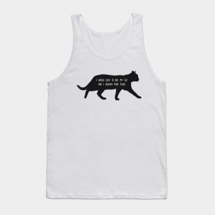 i would love to but my cat and i aready made plans Tank Top